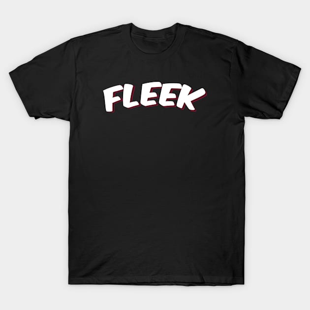 Fleek T-Shirt by ProjectX23